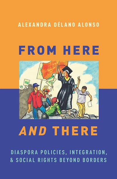 From Here and There: Diaspora Policies, Integration, Social Rights Beyond Borders