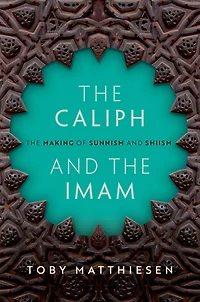 The Caliph and Imam: Making of Sunnism Shiism