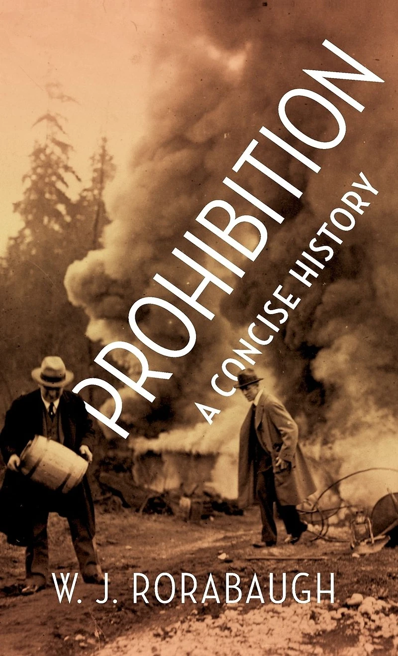 Prohibition: A Concise History