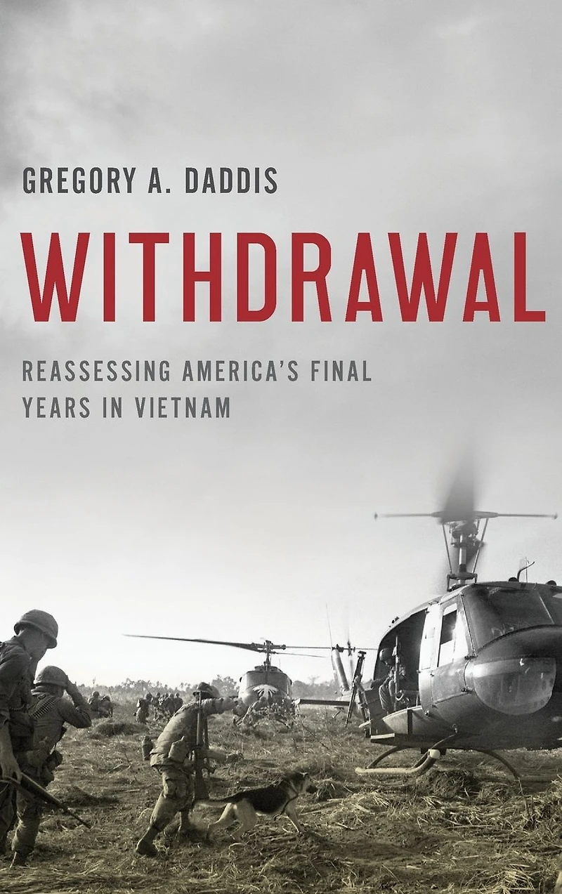 Withdrawal: Reassessing America's Final Years Vietnam