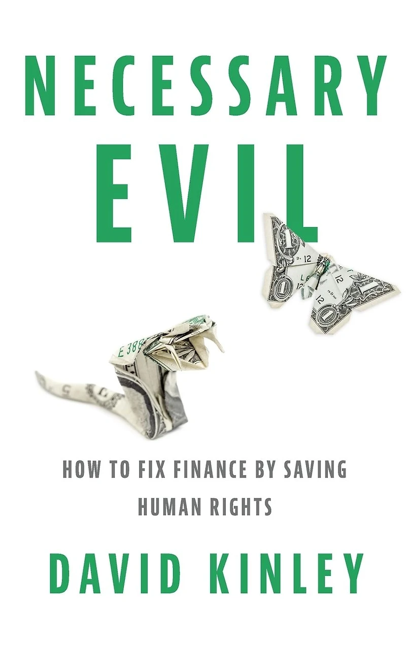 Necessary Evil: How to Fix Finance by Saving Human Rights