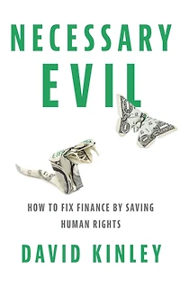 Necessary Evil: How to Fix Finance by Saving Human Rights