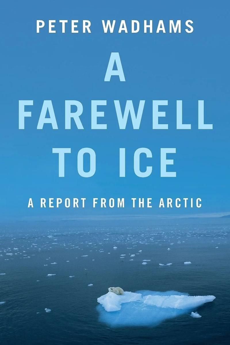 A Farewell to Ice: Report from the Arctic