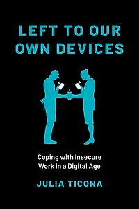 Left to Our Own Devices: Coping with Insecure Work a Digital Age