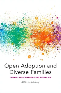 Open Adoption and Diverse Families: Complex Relationships the Digital Age