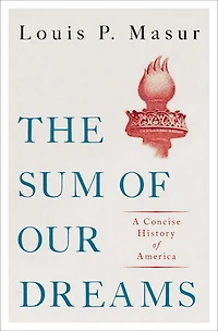 The Sum of Our Dreams: A Concise History America