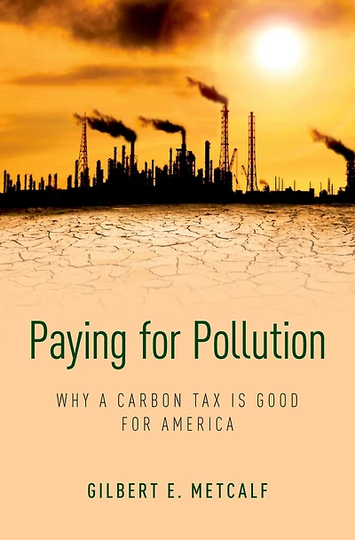 Paying for Pollution: Why a Carbon Tax is Good America