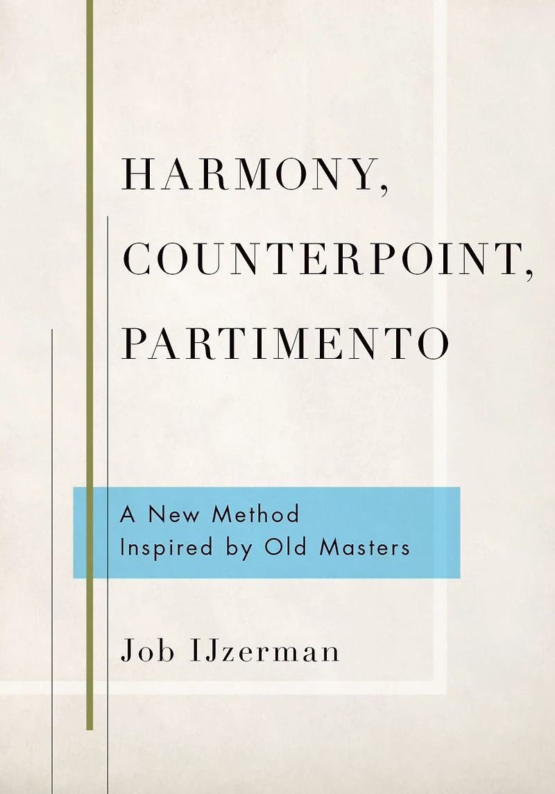 Harmony, Counterpoint, Partimento: A New Method Inspired by Old Masters