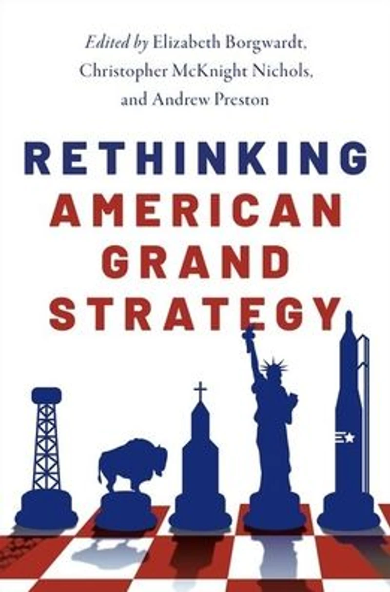 Rethinking American Grand Strategy