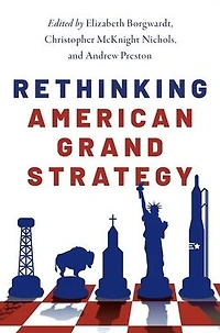 Rethinking American Grand Strategy