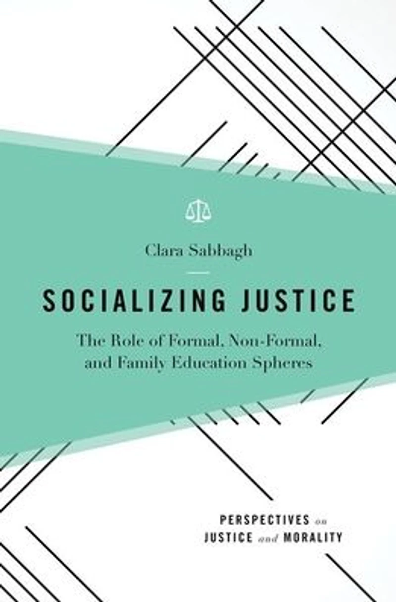 Socializing Justice: The Role of Formal, Non-Formal, and Family Education Spheres