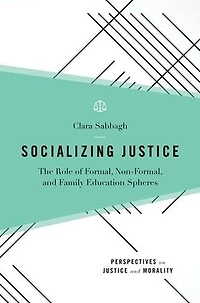 Socializing Justice: The Role of Formal, Non-Formal, and Family Education Spheres