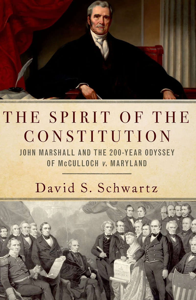 the Spirit of Constitution: John Marshall and 200-Year Odyssey McCulloch v. Maryland