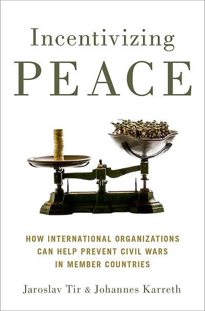 Incentivizing Peace: How International Organizations Can Help Prevent Civil Wars Member Countries