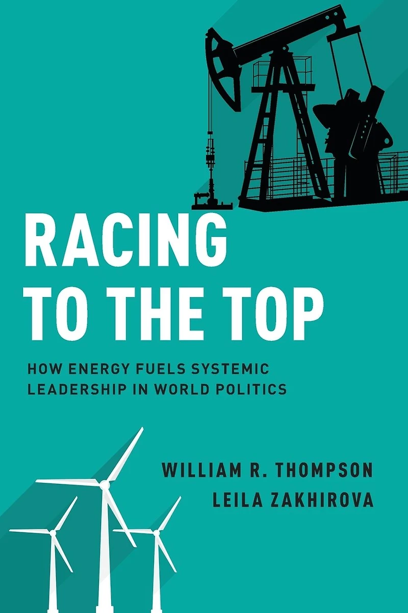 Racing to the Top: How Energy Fuels System Leadership World Politics