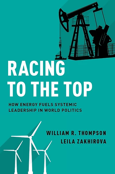 Racing to the Top: How Energy Fuels System Leadership World Politics