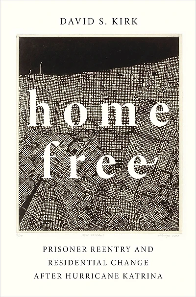 Home Free: Prisoner Reentry and Residential Change after Hurricane Katrina