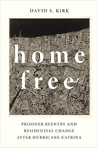 Home Free: Prisoner Reentry and Residential Change after Hurricane Katrina
