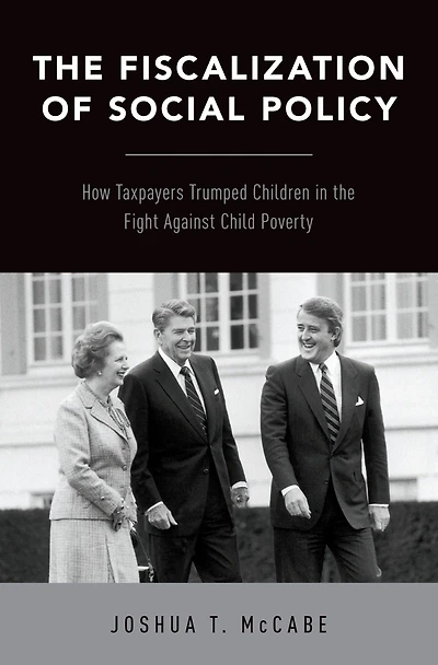 the Fiscalization of Social Policy: How Taxpayers Trumped Children Fight Against Child Poverty