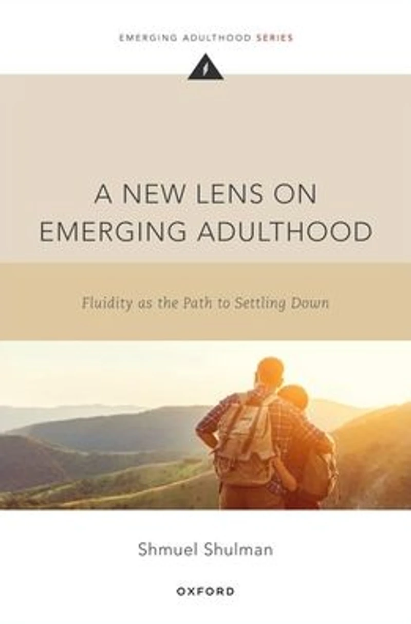 A New Lens on Emerging Adulthood: Fluidity as the Path to Settling Down