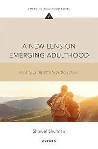 A New Lens on Emerging Adulthood: Fluidity as the Path to Settling Down