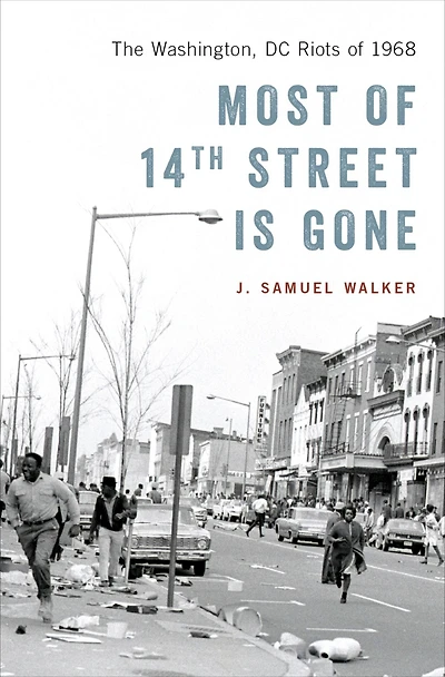 Most of 14th Street Is Gone: The Washington, DC Riots 1968