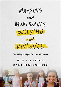 Mapping and Monitoring Bullying Violence: Building a Safe School Climate