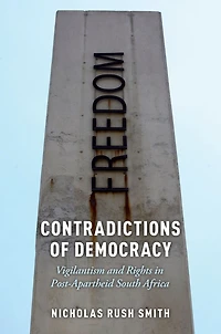 Contradictions of Democracy: Vigilantism and Rights Post-Apartheid South Africa