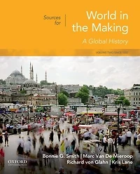 Sources for World in the Making: Volume 2: Since 1300