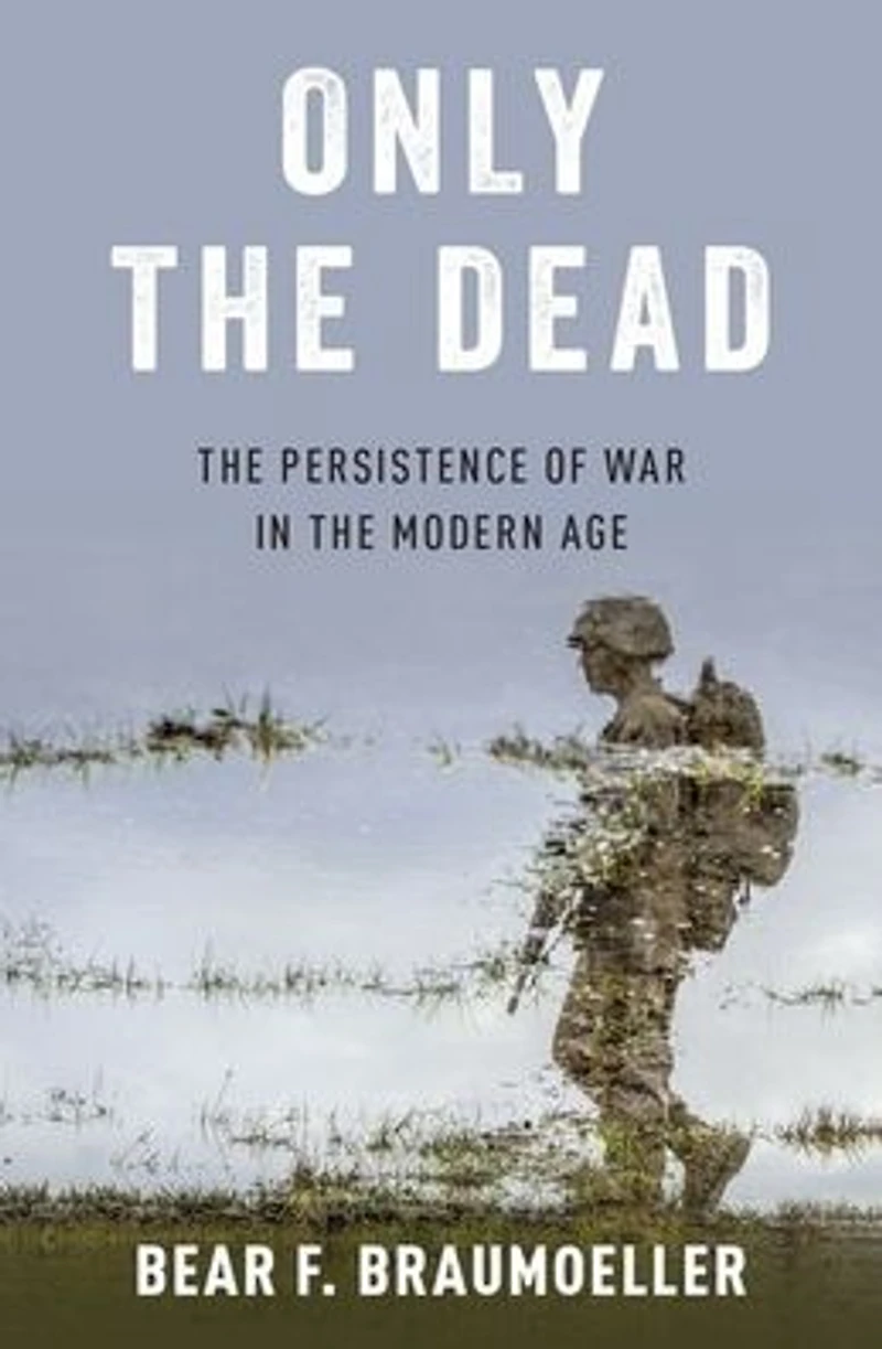 Only the Dead: Persistence of War Modern Age