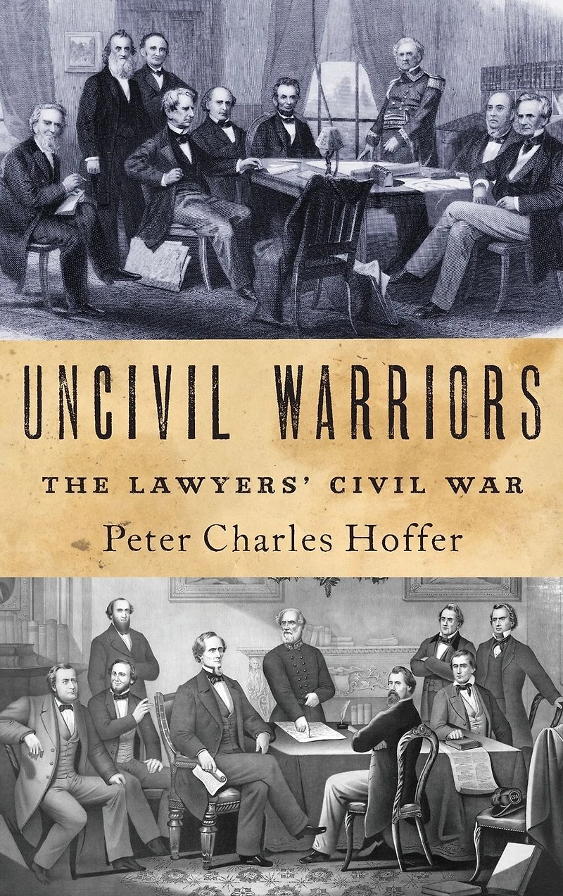 Uncivil Warriors: The Lawyers' Civil War