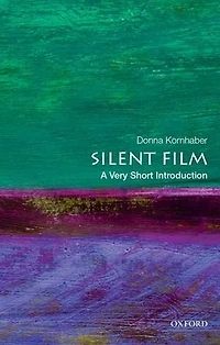 Silent Film: A Very Short Introduction