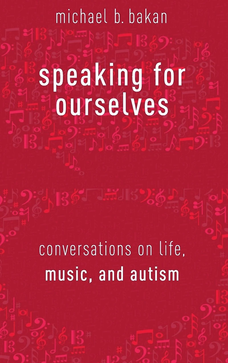 Speaking for Ourselves: Conversations on Life, Music, and Autism
