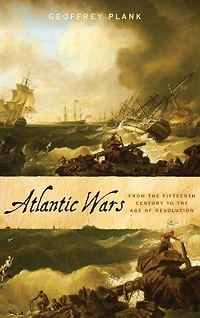 Atlantic Wars: From the Fifteenth Century to Age of Revolution