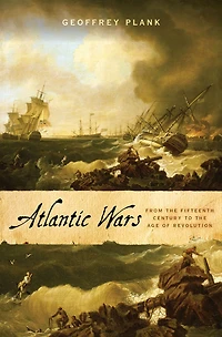Atlantic Wars: From the Fifteenth Century to Age of Revolution