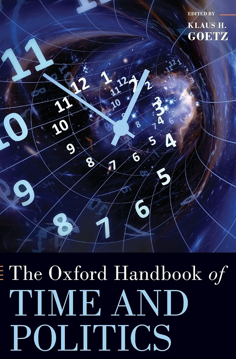 The Oxford Handbook of Time and Politics