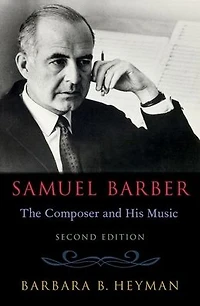 Samuel Barber: The Composer and His Music