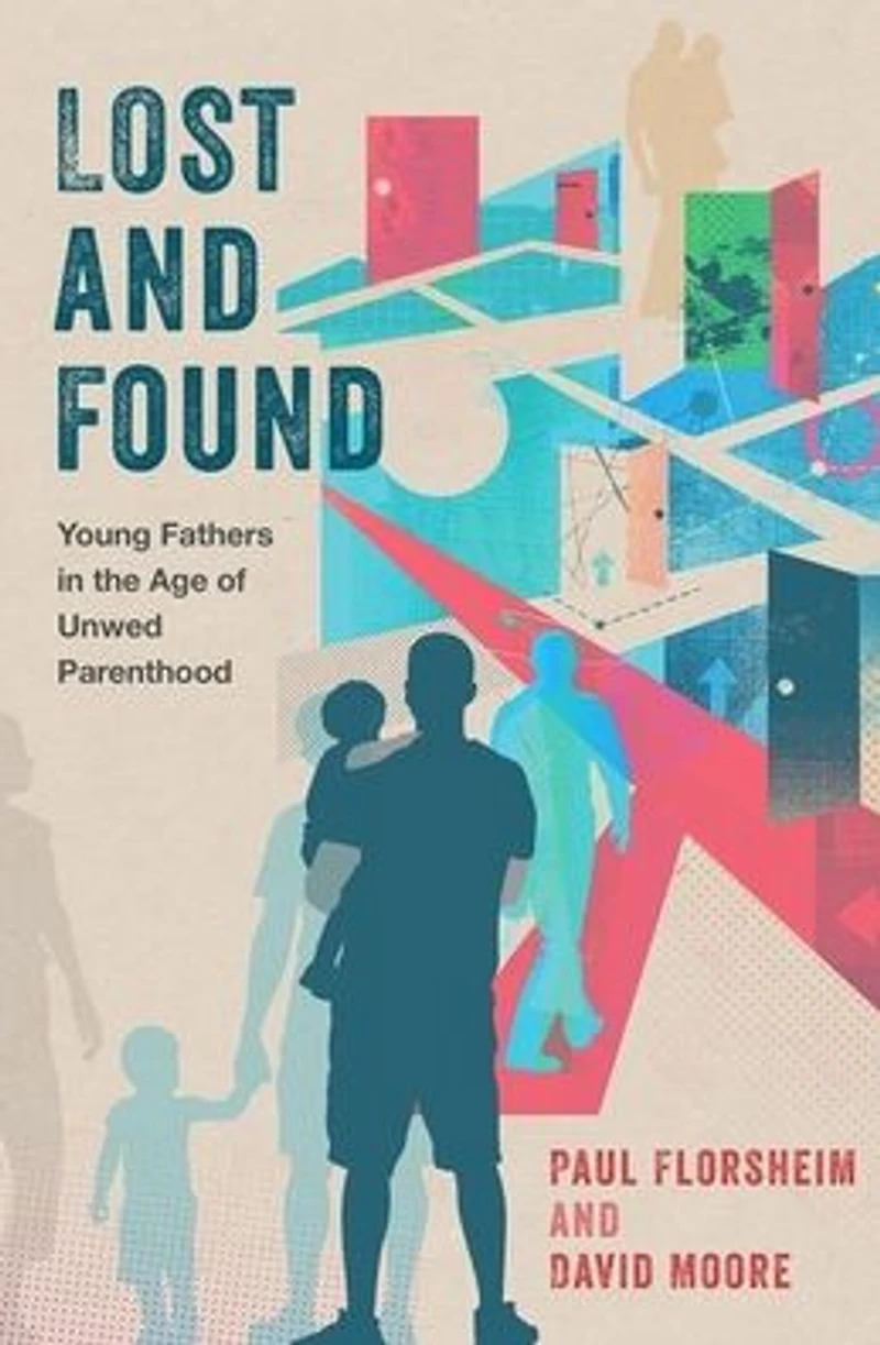 Lost and Found: Young Fathers the Age of Unwed Parenthood