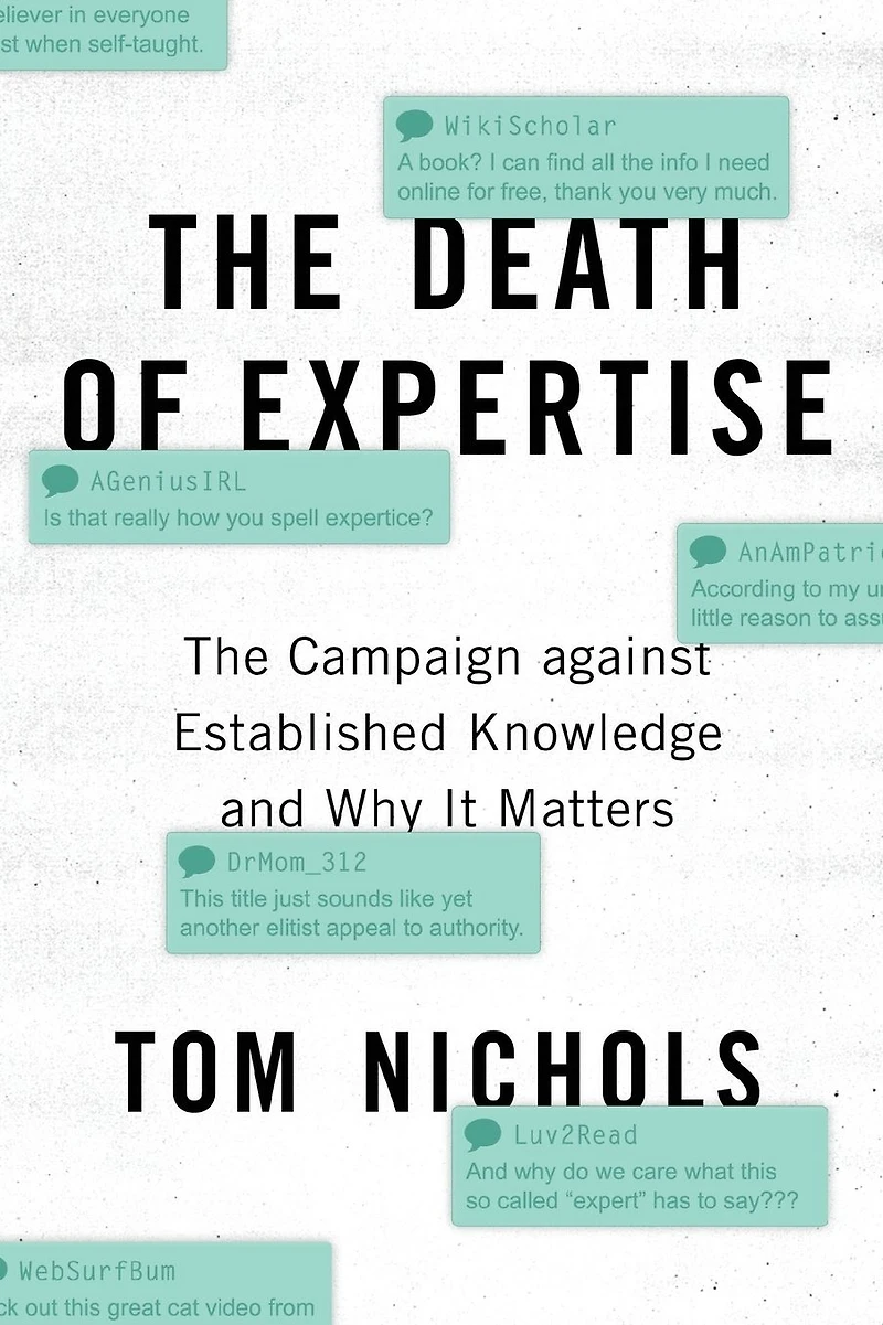 The Death of Expertise: Campaign against Established Knowledge and Why it Matters