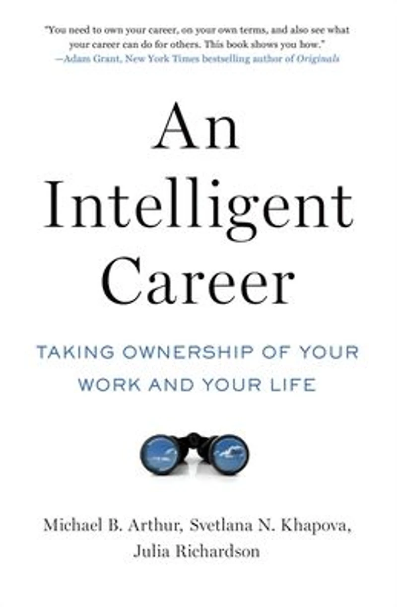 An Intelligent Career: Taking Ownership of Your Work and Life