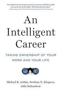 An Intelligent Career: Taking Ownership of Your Work and Life