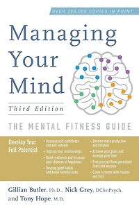 Managing Your Mind: The Mental Fitness Guide