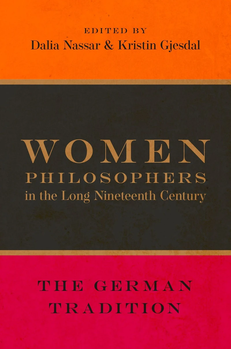 Women Philosophers The Long Nineteenth Century: German Tradition