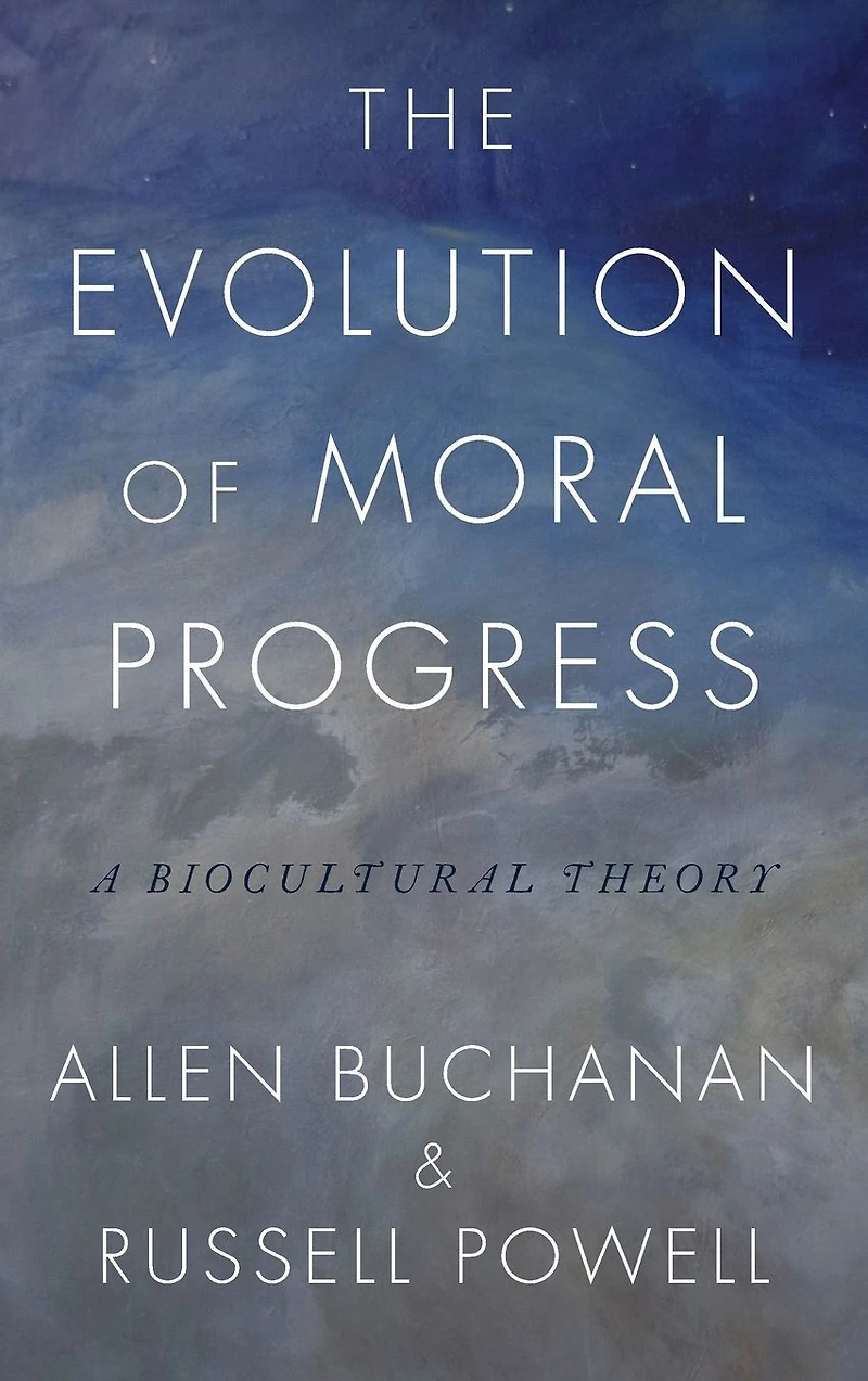 The Evolution of Moral Progress: A Biocultural Theory