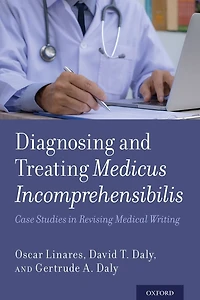 Diagnosing and Treating Medicus Incomprehensibilis: Case Studies Revising Medical Writing