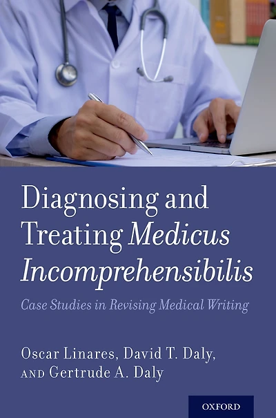 Diagnosing and Treating Medicus Incomprehensibilis: Case Studies Revising Medical Writing