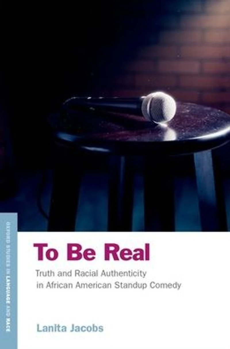 To Be Real: Truth and Racial Authenticity African American Standup Comedy