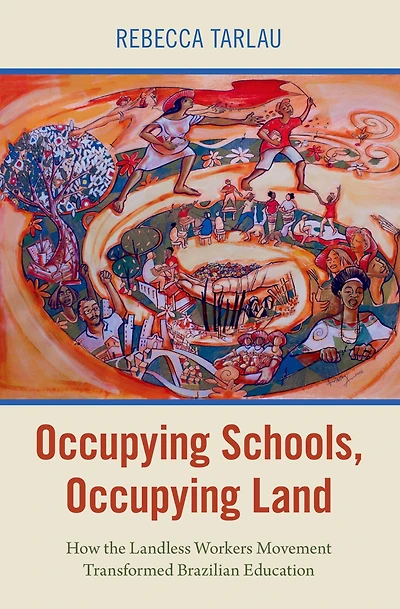 Occupying Schools, Land: How the Landless Workers Movement Transformed Brazilian Education