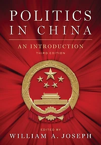 Politics China: An Introduction, Third Edition