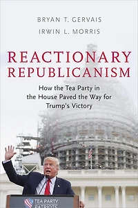 Reactionary Republicanism: How the Tea Party in the House Paved the Way for Trump's Victory